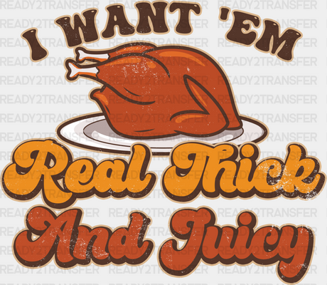 Real Thick And Juicy Thanksgiving Dtf Transfer