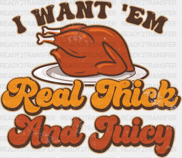 Real Thick and Juicy Thanksgiving DTF Transfer