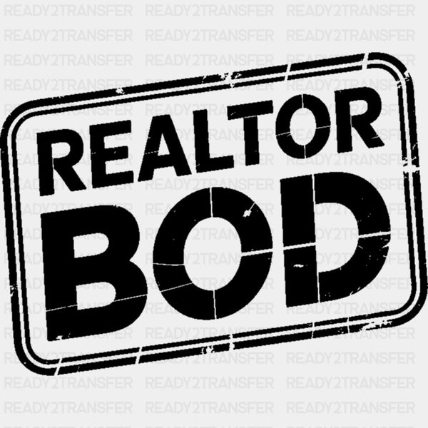 Realtor Bod B&W - Realtor DTF Transfers
