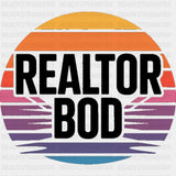 Realtor Bod - Realtor DTF Transfers ready2transfer Dark Color Design (See Imaging)