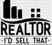 Realtor I'd Sell That Design - Realtor DTF Heat Transfer ready2transfer Black