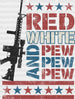 Red White And Pew Pew 4th Of July DTF Heat Transfer, Independence Day Design, Fourth Of July DTF ready2transfer Black