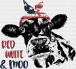 Red White & Moo - 4th Of July DTF Transfer Adult Unisex - S & M (10’’) / Dark Color Design (See Imaging)