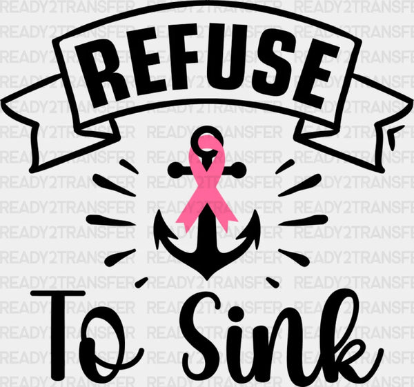 Refuse To Sink - Cancer DTF Transfer