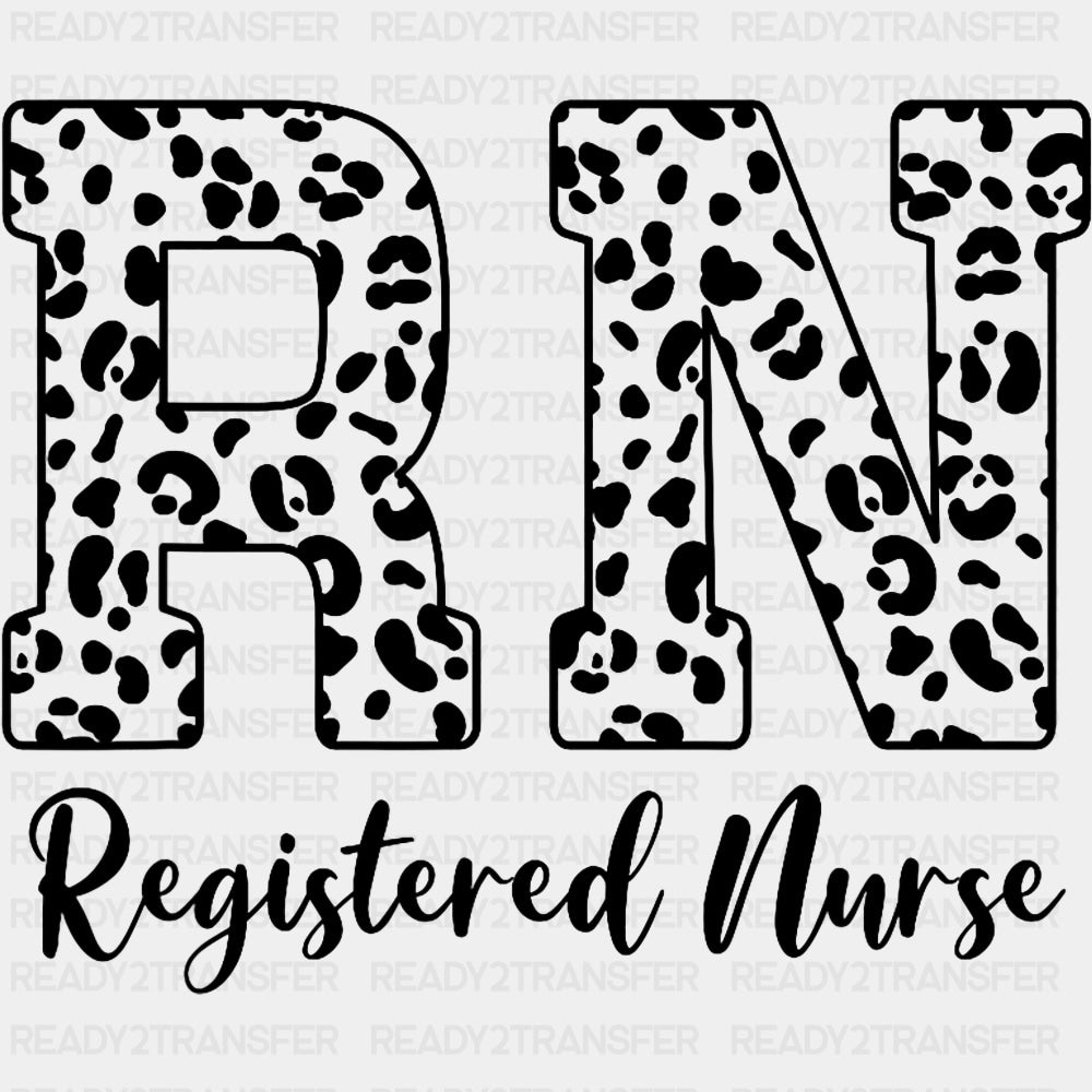 Registered Nurse, Leopard Print B&W - Registered Nurse DTF Transfers ready2transfer Dark Color Design (See Imaging)