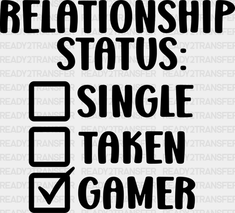 Relationship Status Gamer - Video Game Dtf Heat Transfer Adult Unisex S & M (10’’) / Dark Color