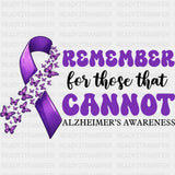 Remember For Those That Cannot - Alzheimer's Awareness DTF Transfer ready2transfer Dark Color Design (See Imaging)