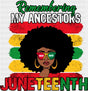 Remembering My Ancestors Juneteenth - Juneteenth DTF Transfer