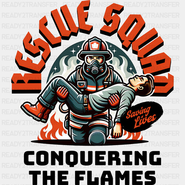 Rescue Squad, Conquering The Flames - Fire Department DTF Transfers ready2transfer Dark Color Design (See Imaging)