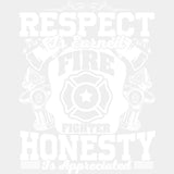 Respect Is Earned, Honesty Is Appreciated - Fire Department DTF Transfers ready2transfer Light Color Design (See Imaging)