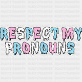 Respect My Pronouns - Transgender DTF Transfers ready2transfer Dark Color Design (See Imaging)