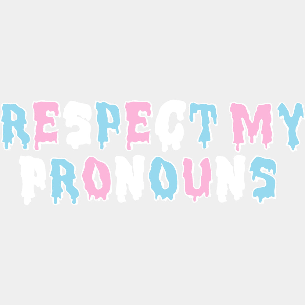 Respect My Pronouns - Transgender DTF Transfers ready2transfer Light Color Design (See Imaging)