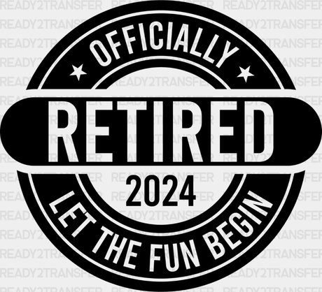 Retired Let The Fun Begin - Retirement Dtf Heat Transfer Adult Unisex S & M (10’’) / Dark Color