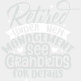 Retired Under New Management, See Grandkids - Retirement DTF Transfers ready2transfer Light Color Design (See Imaging)