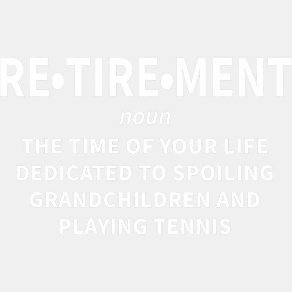 Retirement Definition - Tennis DTF Transfers ready2transfer Light Color Design (See Imaging)