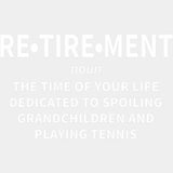 Retirement Definition - Tennis DTF Transfers ready2transfer Light Color Design (See Imaging)