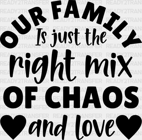 Right Mix Of Chaos - Family Reunion Dtf Heat Transfer Adult Unisex S & M (10’’) / Dark Color