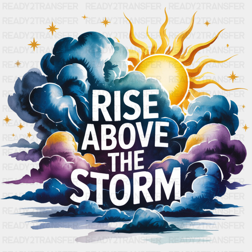 Rise Above The Storm, Night Clouds - Quotes DTF Transfers ready2transfer