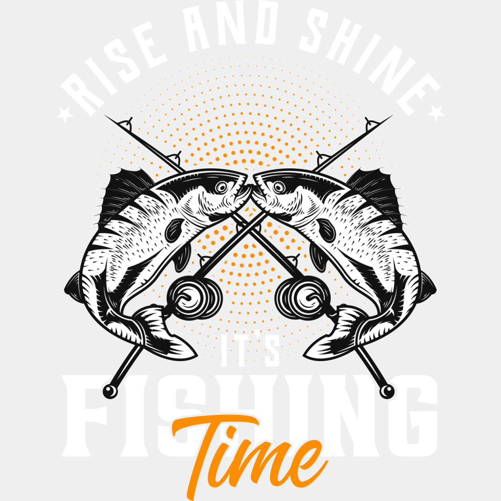 Rise And Shine, It's Fishing Time - Fishing DTF Transfers ready2transfer Light Color Design (See Imaging)