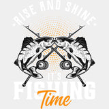 Rise And Shine, It's Fishing Time - Fishing DTF Transfers ready2transfer Light Color Design (See Imaging)
