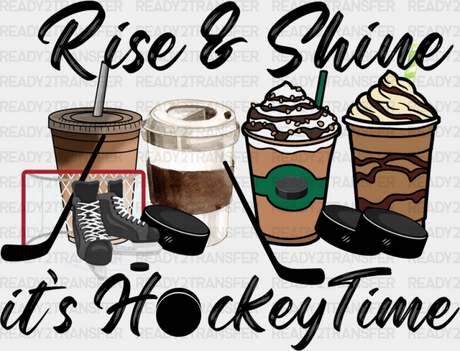 Rise And Shine It’s Hockey Time - Dtf Heat Transfer Adult Unisex S & M (10’’) / Black