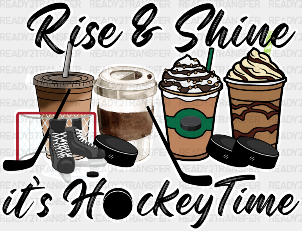 Rise And Shine It’s Hockey Time - Dtf Heat Transfer Adult Unisex S & M (10’’) / White