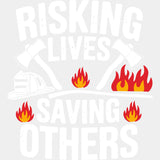 Risking Lives Saving Others B&W - Fire Department DTF Transfers ready2transfer Light Color Design (See Imaging)