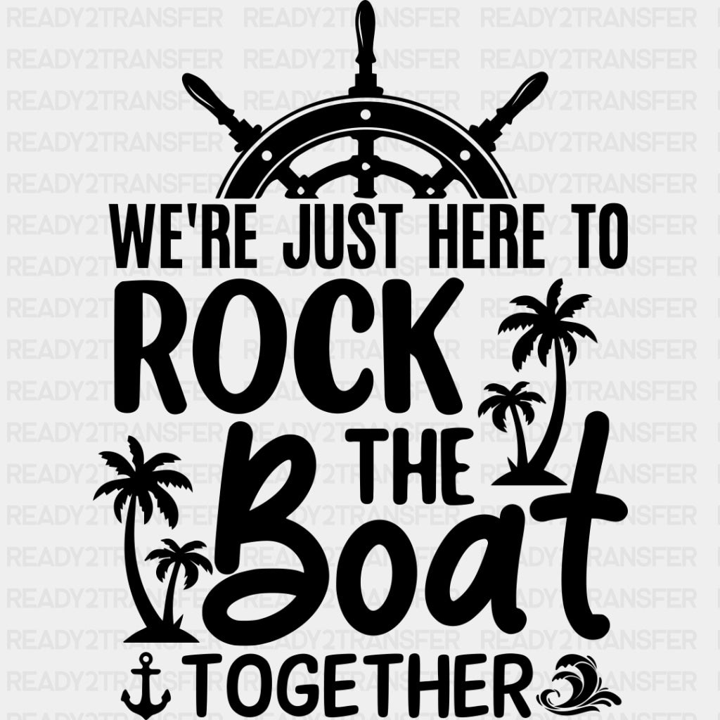 Rock The Boat Black And White - Family Cruise DTF heat transfer ready2transfer Dark Color Design ( See imaging )