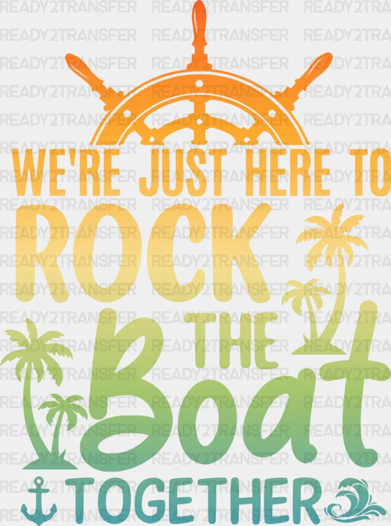 Rock The Boat Together - Family Cruise Dtf Heat Transfer