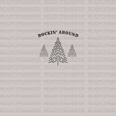 ROCKIN AROUND TREES DTF Transfer - ready2transfer