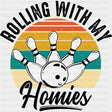 Rolling With My Homies - Bowling DTF Transfers ready2transfer Dark Color Design (See Imaging)