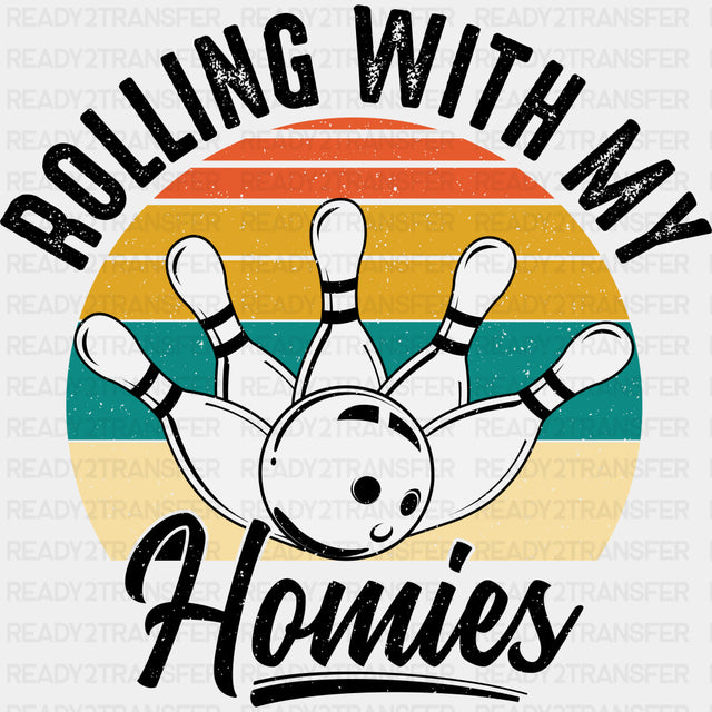 Rolling With My Homies - Bowling DTF Transfers ready2transfer Dark Color Design (See Imaging)