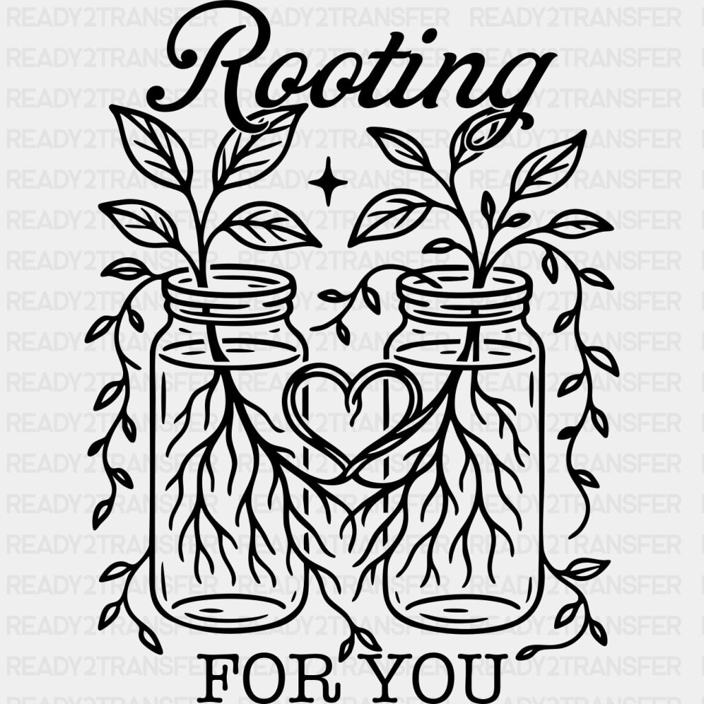 Rooting For You - Plants DTF Transfers ready2transfer Dark Color Design (See Imaging)