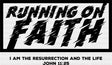 Running On Faith I Am The Resurrection And The Life - Christianity DTF Transfer Adult Unisex - S & M (10’’) / Dark
