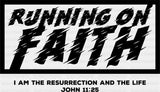 Running On Faith I Am The Resurrection And The Life - Christianity DTF Transfer Adult Unisex - S & M (10’’) / Dark