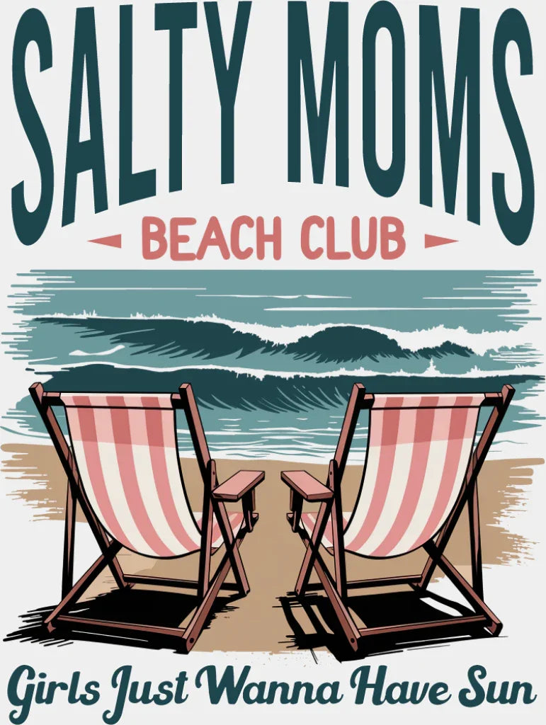 Salty Moms Beach Club Girls Just Wanna Have Fun - Summer DTF Transfer Adult Unisex - S & M (10’’) / Light Color Design