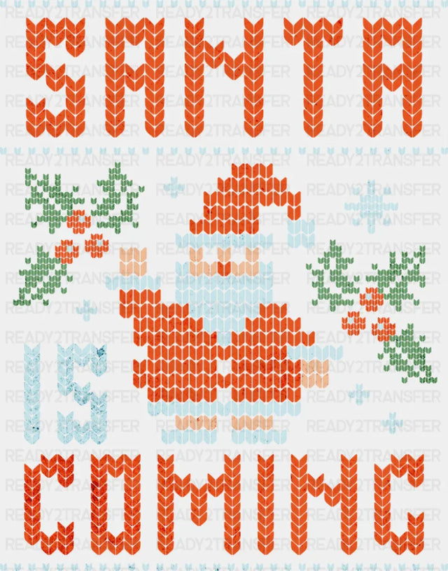 Santa Is Coming - Christmas DTF Transfer