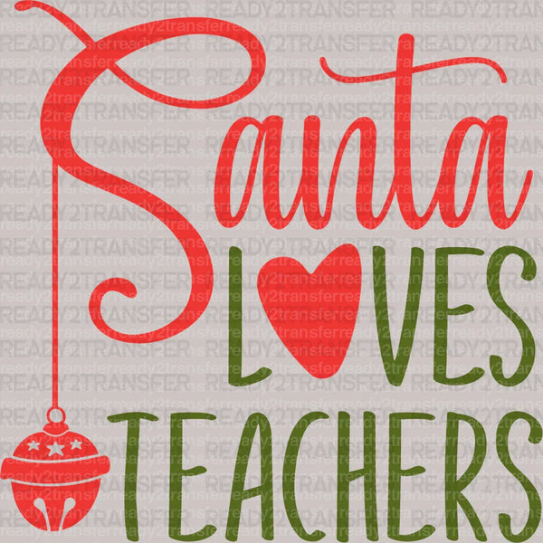 Santa Loves Teachers DTF Transfer