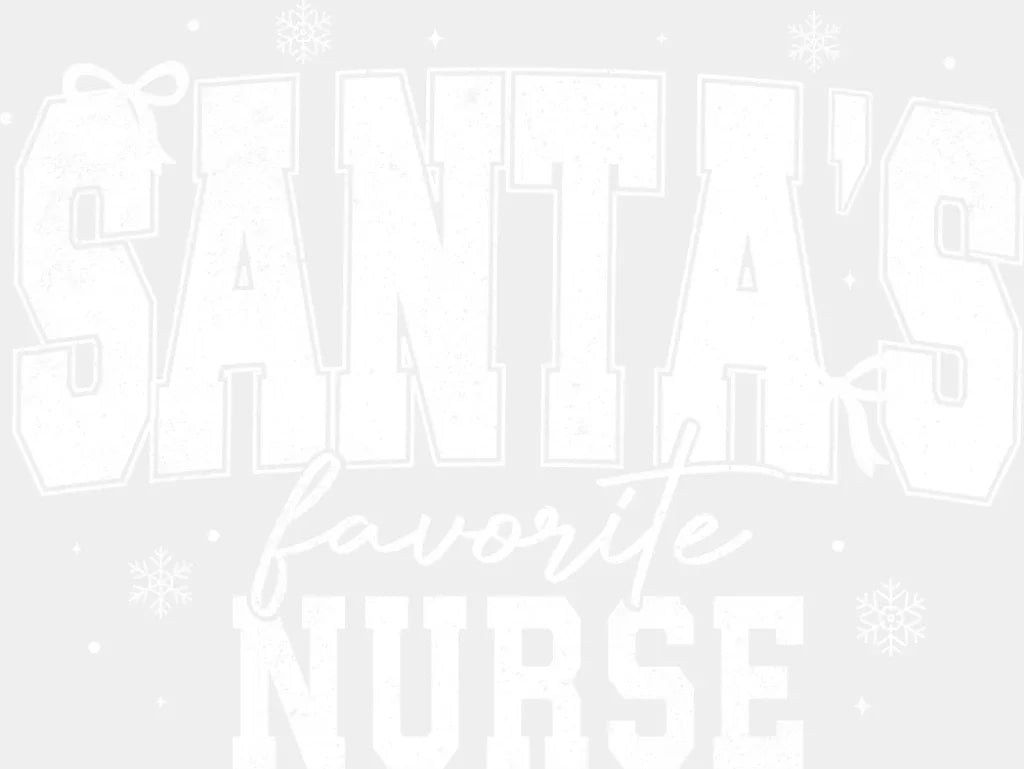 Santa’s Favorite Nurse - Nurse DTF Transfer Adult Unisex - S & M (10’’) / Light Color Design (See Imaging)