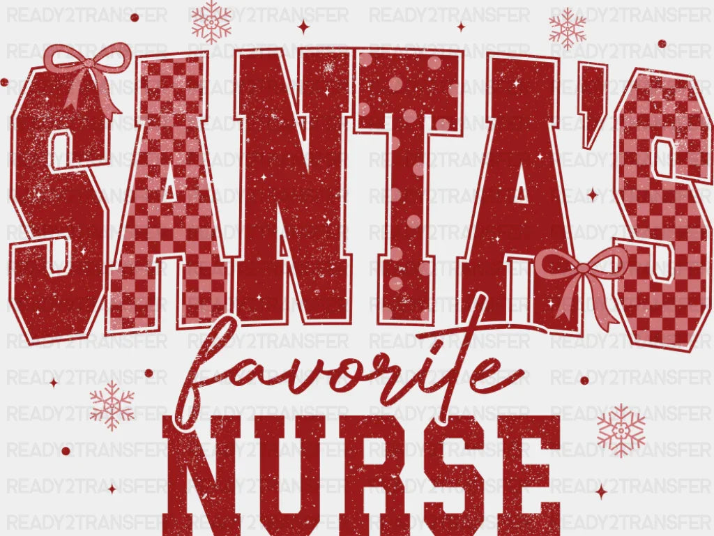 Santa’s Favorite Nurse - Nurse DTF Transfer Adult Unisex - S & M (10’’) / Red Color Design (See Imaging)