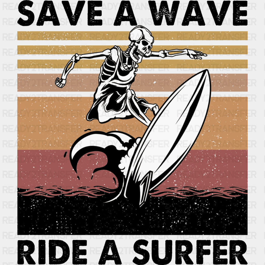 Save A Wave, Ride A Surfer - Surfing DTF Transfers ready2transfer Dark Color Design (See Imaging)