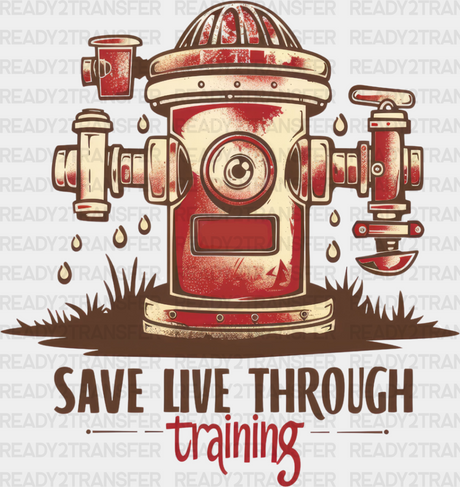 Save Live Through Training Fire Hydrant Design - Firefighter Dtf Heat Transfer