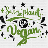 Save The Planet Go Vegan - Vegan DTF Transfers - Adult Unisex - S & M (10’’) / Dark Color Design (See Imaging)