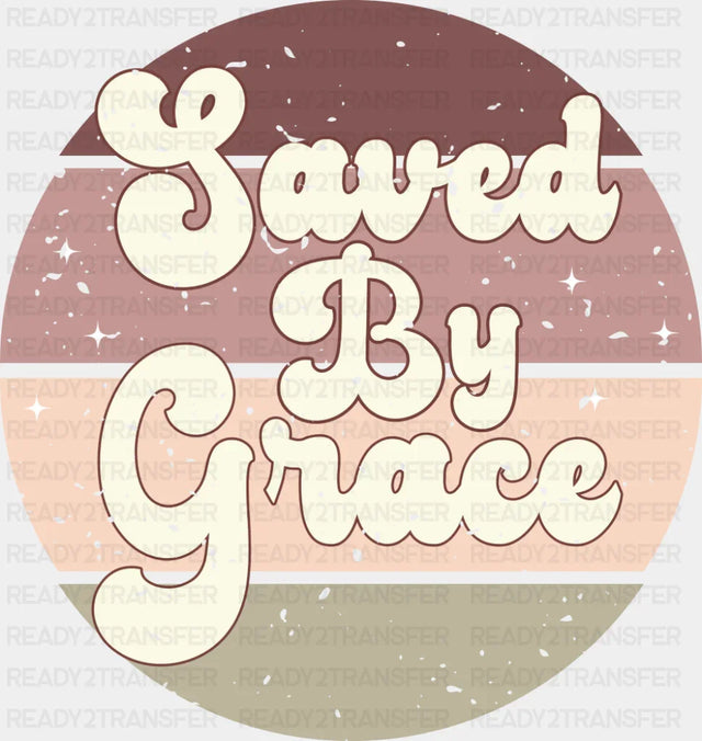 Saved By Grace Vintage Design - Christianity DTF Transfer