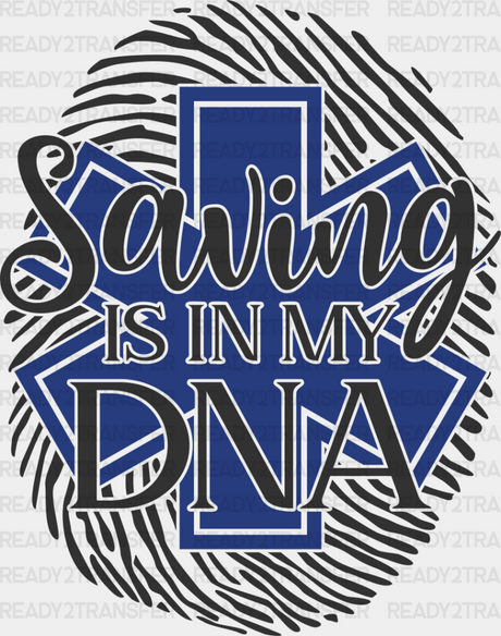 Saving Is In My Dna - Emt Dtf Heat Transfer