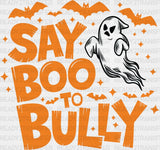 Say Boo To Bully - Anti Bullying Iron On Dtf Transfer