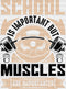 School Is Important But Muscles Are Importanter - Gym Dtf Heat Transfer Adult Unisex S & M