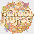School Nurse, 70s, Flowers - School Nurse DTF Transfers ready2transfer