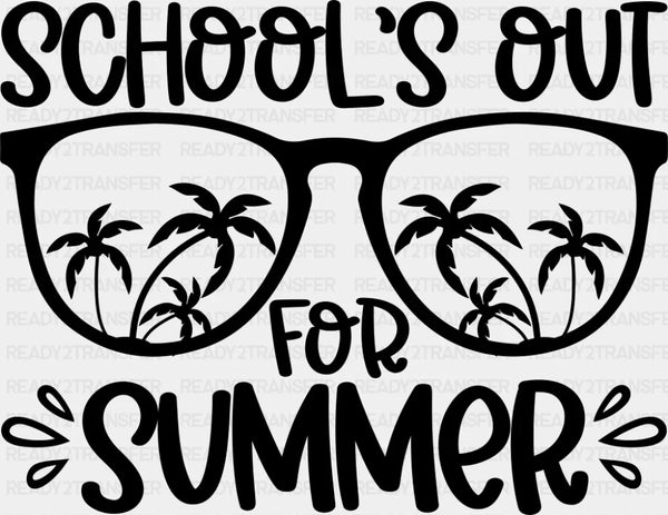 School's Out For Summer B&W - Last Day Of School DTF Transfer