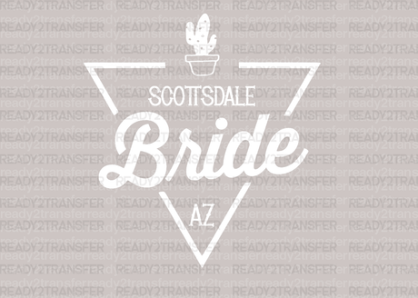 Scottsdale Bride AZ DTF Transfer - ready2transfer